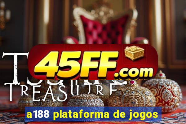 a188 plataforma de jogos